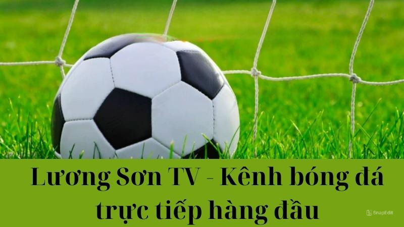 Lương Sơn TV – Kênh xem bóng đá trực tiếp luongsontv